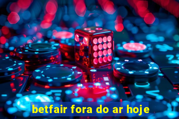 betfair fora do ar hoje